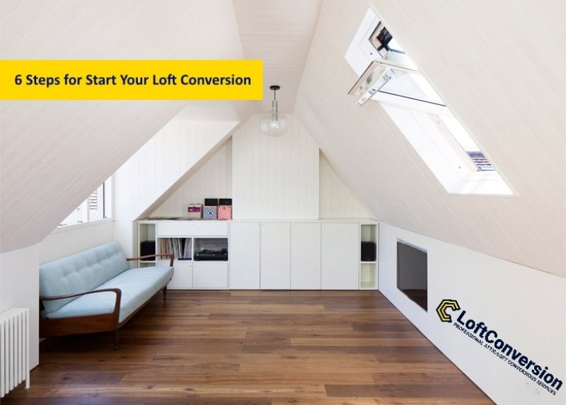 6 Steps for Start Your Loft Conversion London Extra Living Space For You